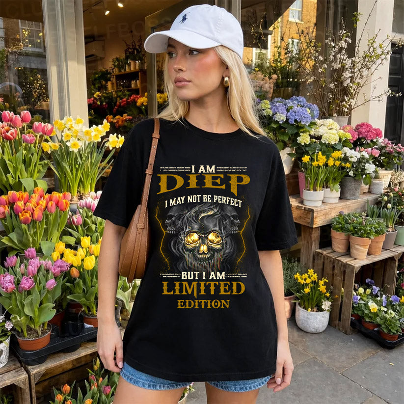 I Am Diep, I May Not Be Perfect, But I Am Limited Edition – Personalized Skull T-Shirt
