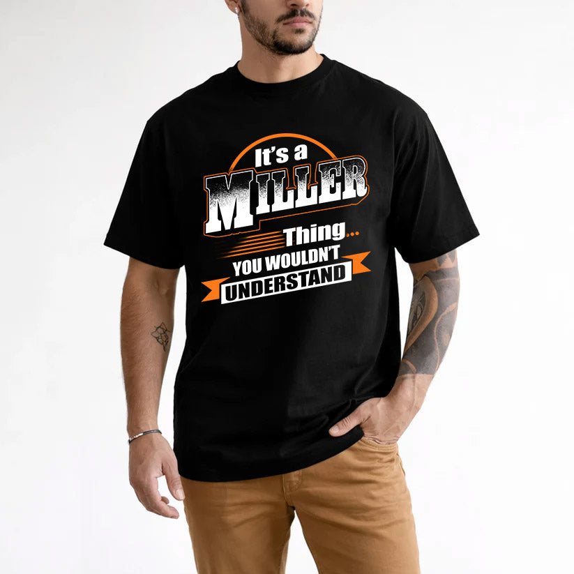 MILLER HH88-K2-107–Personalized Name Quote Apparel “It’s a/an NAME Thing You Wouldn’t Understand”