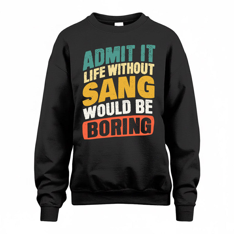 SANDY TP88-K4-229–Personalized Funny Quote Apparel “Life Without NAME Would Be Boring”