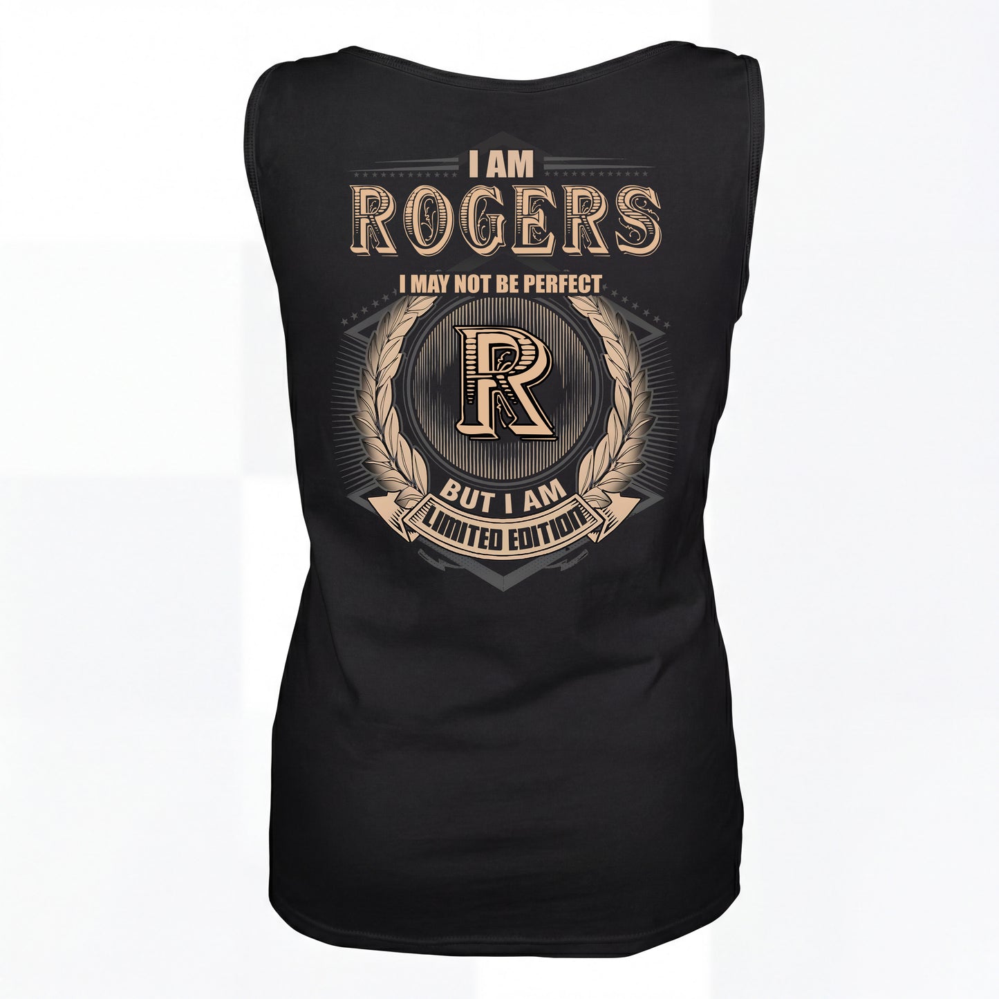 ROGERS 2K-101–Personalized Name Quote Apparel “I Am NAME May Not Be Perfect But I Am Limited Edition”