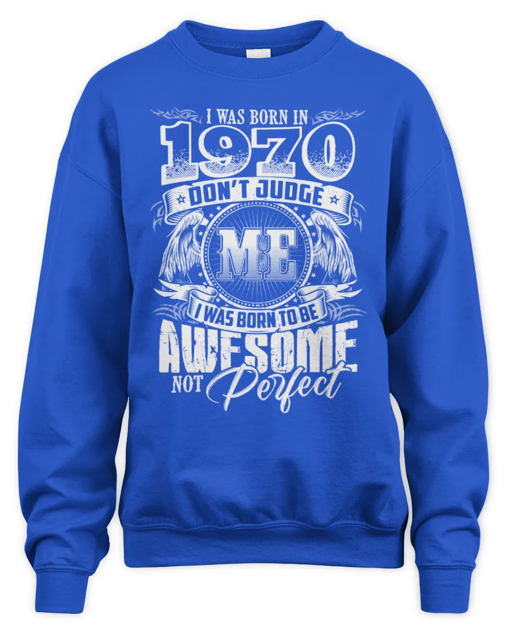 1970 HH89-K2 – Awesome Birth Year Quote T-Shirt - Unisex Sweatshirt - Royal