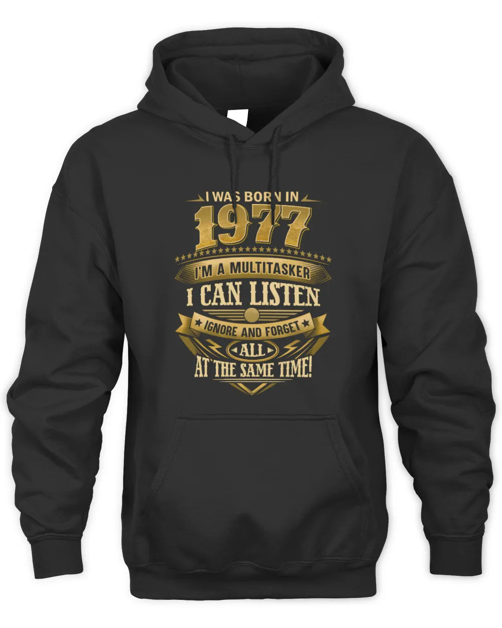 1977 HH89-K2 – Funny Birth Year Multitasker Quote T-Shirt - Unisex Hoodie - Black