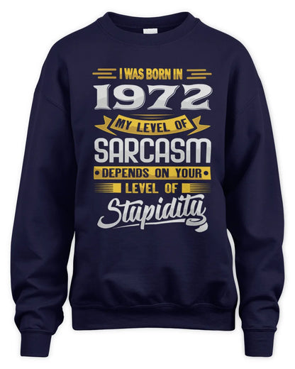 1972 HH88-K2 – Funny Birth Year Sarcasm Quote T-Shirt - Unisex Sweatshirt - Navy