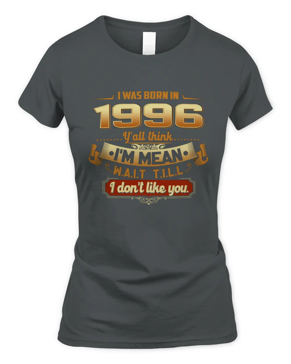 1996 HH89-K2 – Funny Birth Year Attitude Quote T-Shirt - Women's Standard T-Shirt - Charcoal