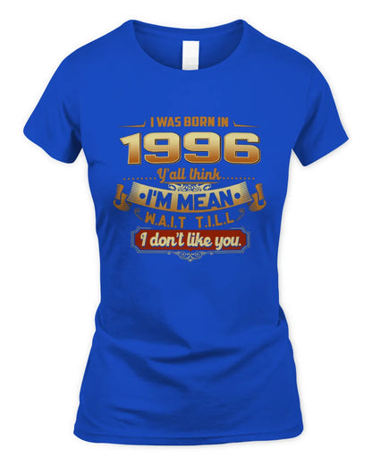 1996 HH89-K2 – Funny Birth Year Attitude Quote T-Shirt - Women's Standard T-Shirt - Royal