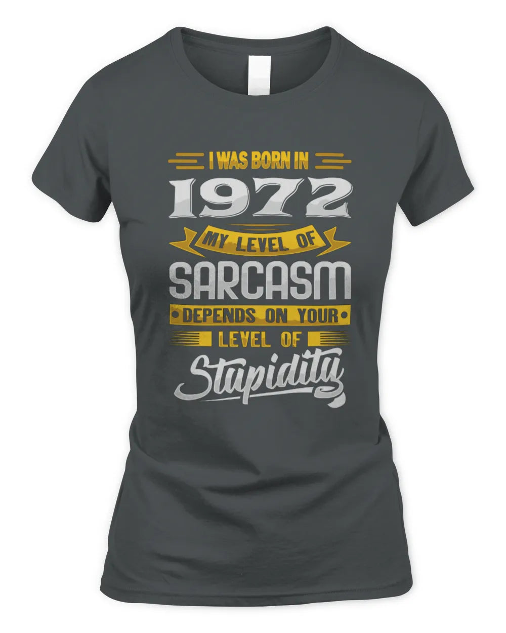 1972 HH88-K2 – Funny Birth Year Sarcasm Quote T-Shirt - Women's Standard T-Shirt - Charcoal