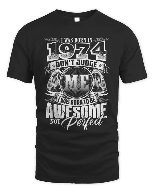 1974 HH89-K2 – Awesome Birth Year Quote T-Shirt - Unisex Standard T-Shirt - Black