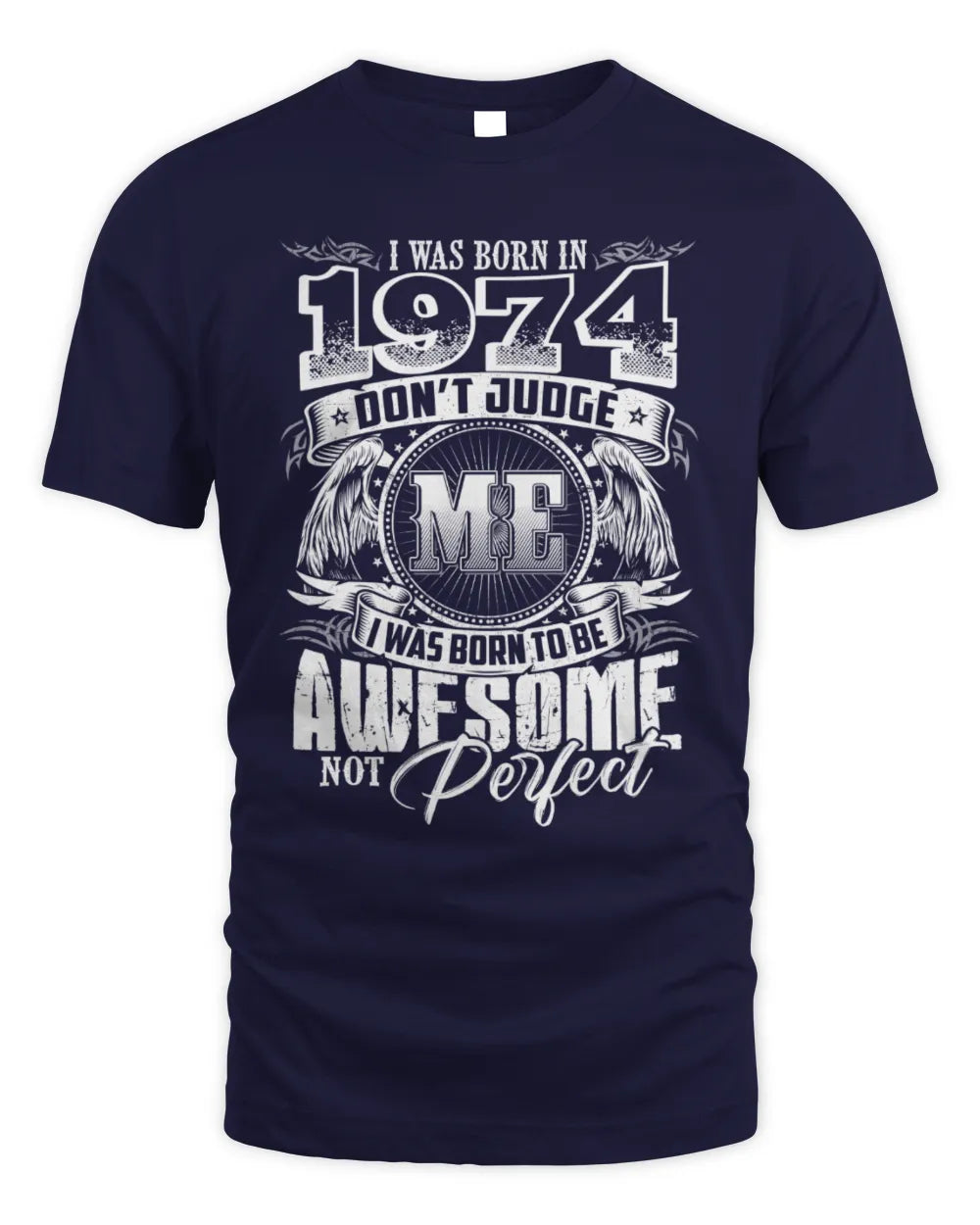 1974 HH89-K2 – Awesome Birth Year Quote T-Shirt - Unisex Standard T-Shirt - Navy