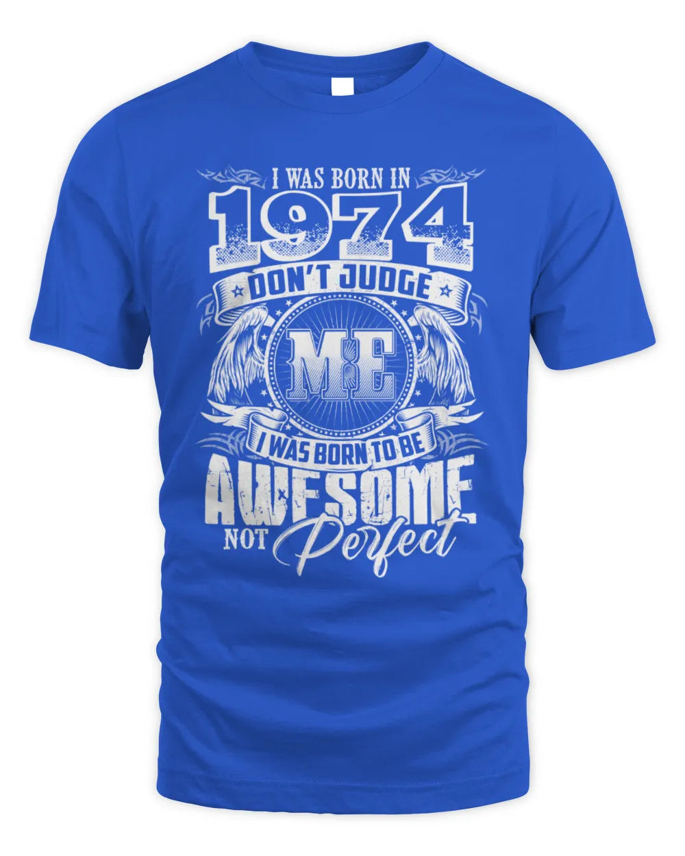 1974 HH89-K2 – Awesome Birth Year Quote T-Shirt - Unisex Standard T-Shirt - Royal