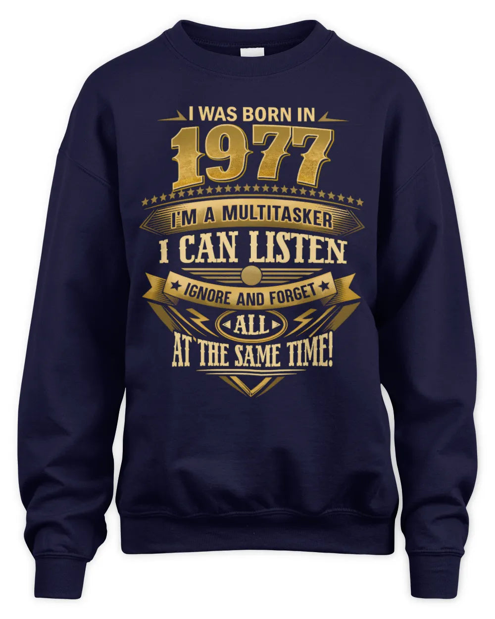 1977 HH89-K2 – Funny Birth Year Multitasker Quote T-Shirt - Unisex Sweatshirt - Navy