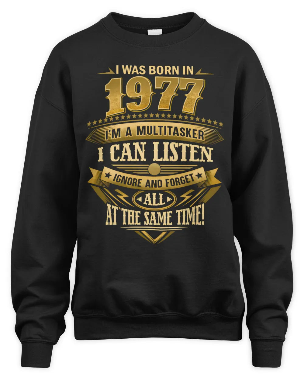 1977 HH89-K2 – Funny Birth Year Multitasker Quote T-Shirt - Unisex Sweatshirt - Black