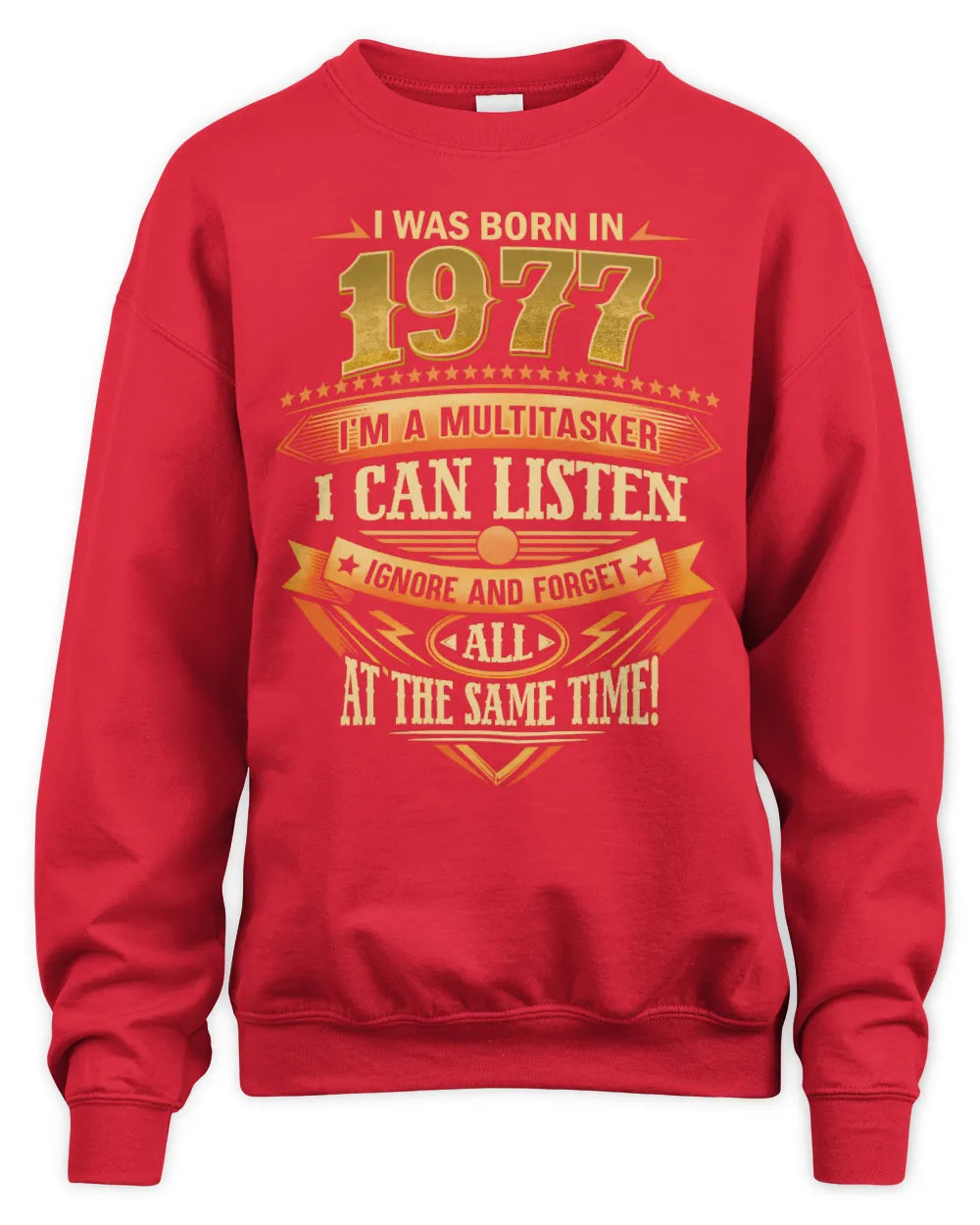 1977 HH89-K2 – Funny Birth Year Multitasker Quote T-Shirt - Unisex Sweatshirt - Red
