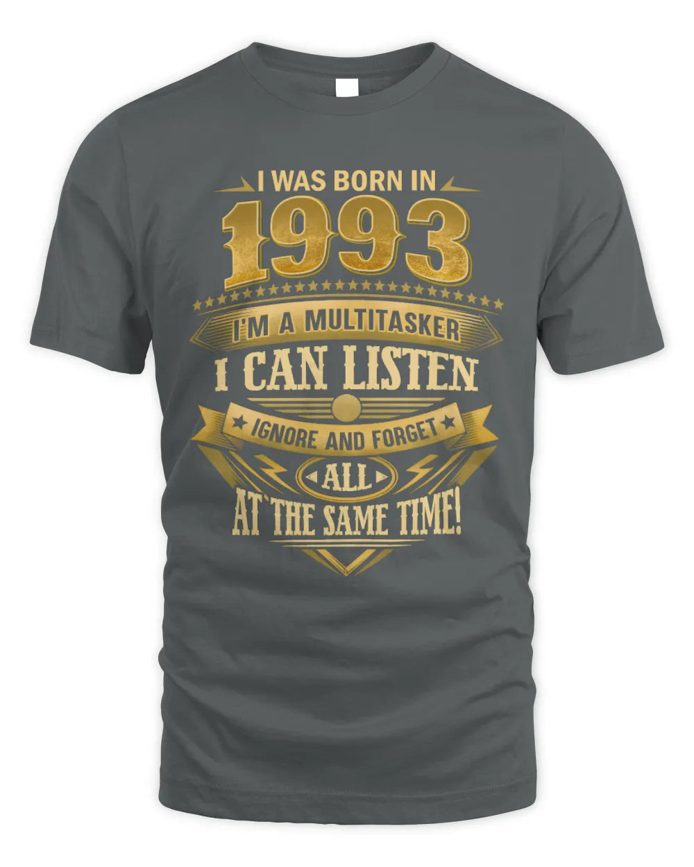 1993 HH89-K2 – Funny Birth Year Multitasker Quote T-Shirt - Unisex Standard T-Shirt - Charcoal