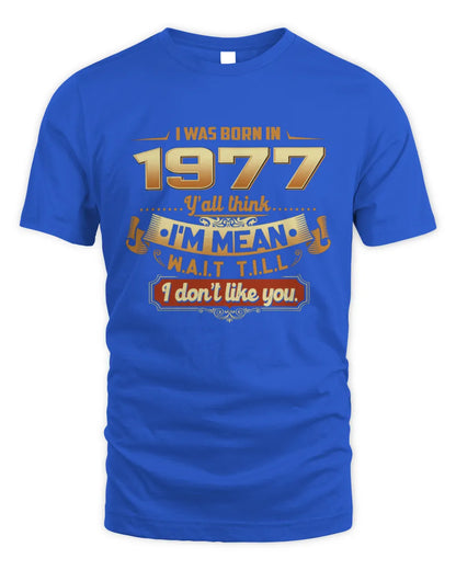 1977 HH89-K2 – Funny Birth Year Attitude Quote T-Shirt - Unisex Standard T-Shirt - Royal