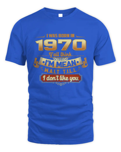1970 HH89-K2 – Funny Birth Year Attitude Quote T-Shirt - Unisex Standard T-Shirt - Royal