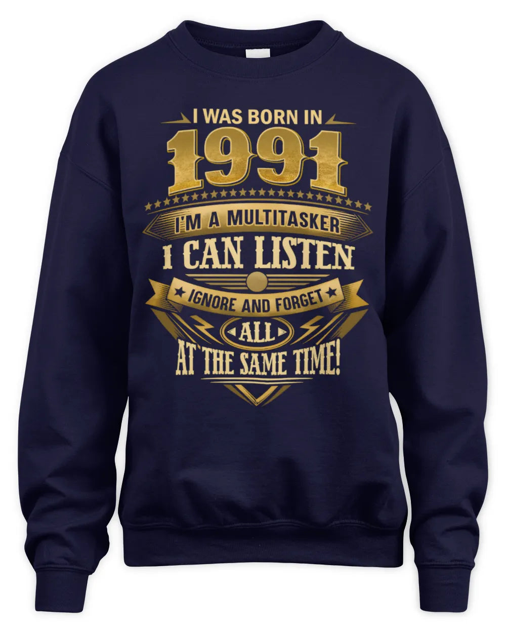 1991 HH89-K2 – Funny Birth Year Multitasker Quote T-Shirt - Unisex Sweatshirt - Navy