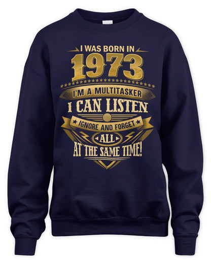 1973 HH89-K2 – Funny Birth Year Multitasker Quote T-Shirt - Unisex Sweatshirt - Navy