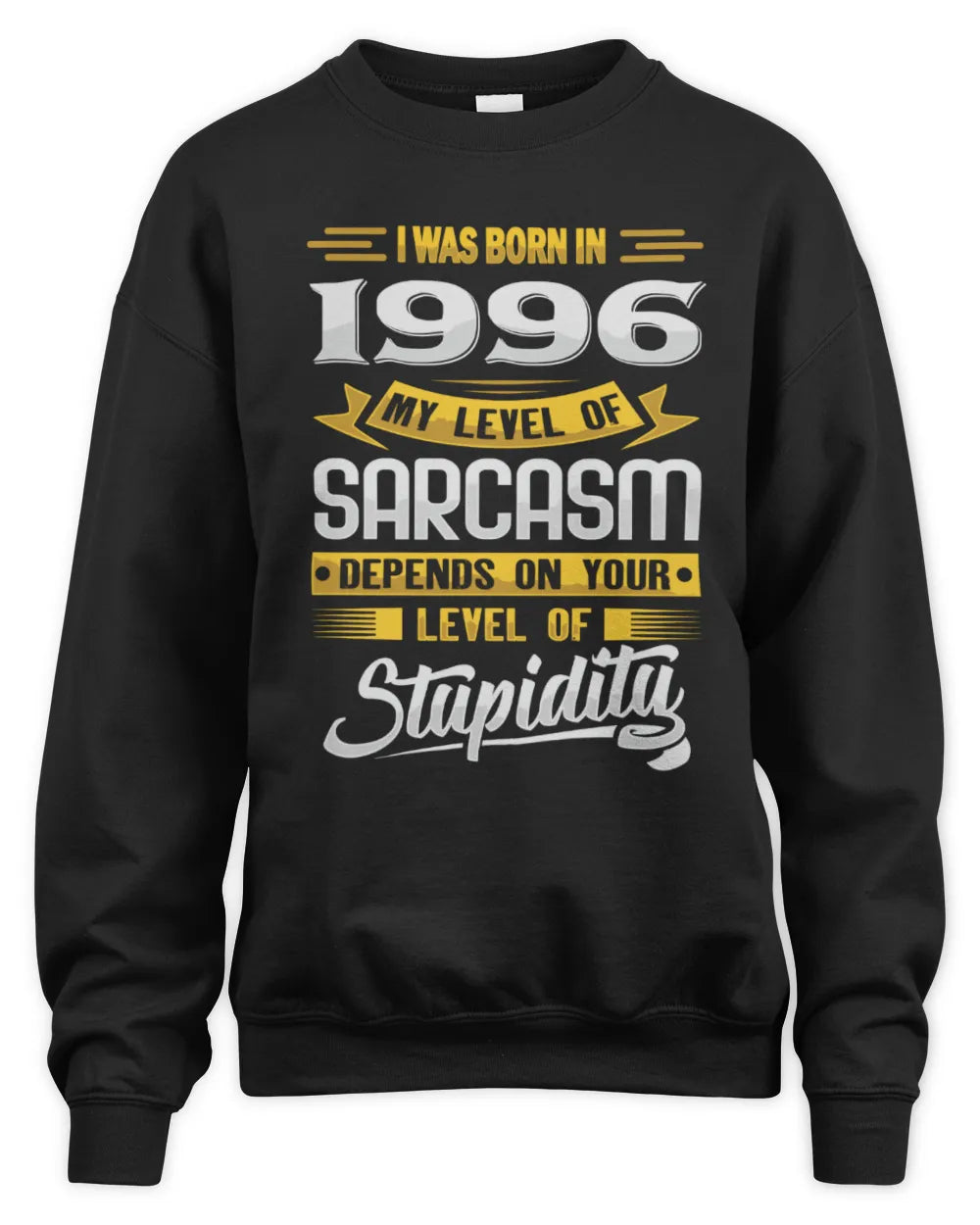 1996 HH88-K2 – Funny Birth Year Sarcasm Quote T-Shirt - Unisex Sweatshirt - Black