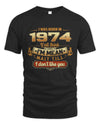 1974 HH89-K2 – Funny Birth Year Attitude Quote T-Shirt