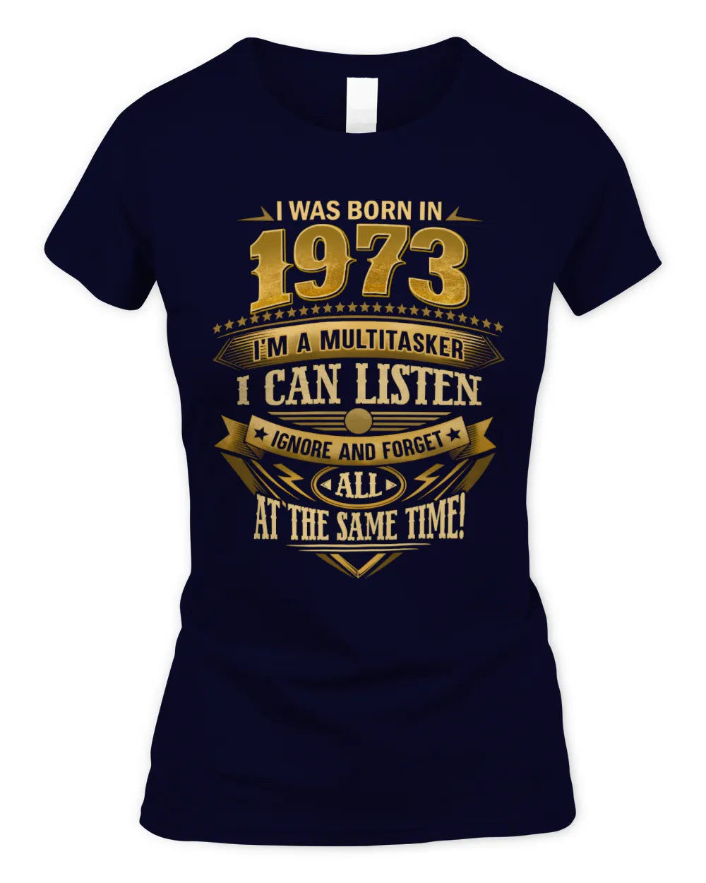 1973 HH89-K2 – Funny Birth Year Multitasker Quote T-Shirt - Women's Standard T-Shirt - Navy