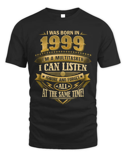 1999 HH89-K2 – Funny Birth Year Multitasker Quote T-Shirt - Unisex Standard T-Shirt - Black