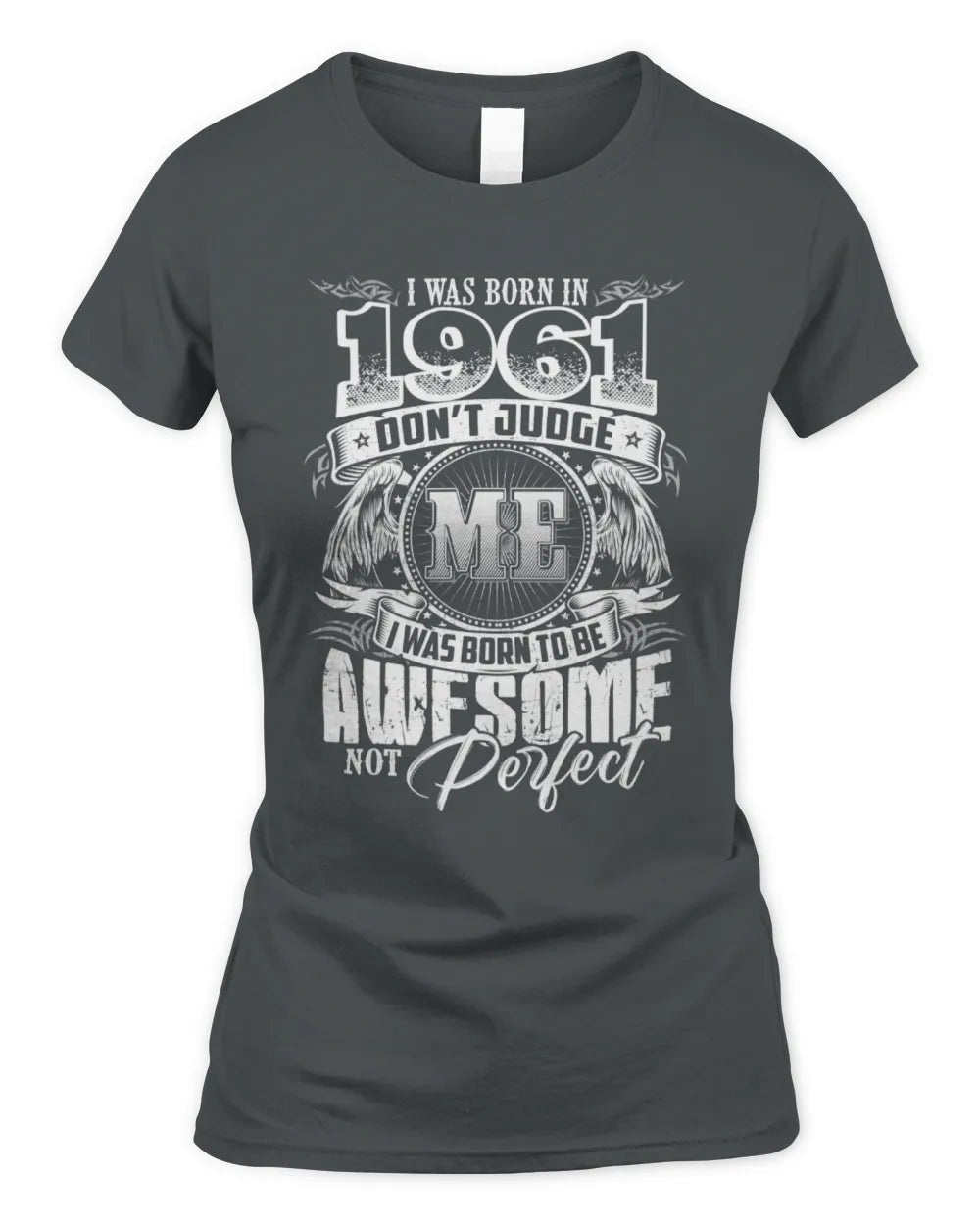1961 HH89-K2 – Awesome Birth Year Quote T-Shirt - Women's Standard T-Shirt - Charcoal