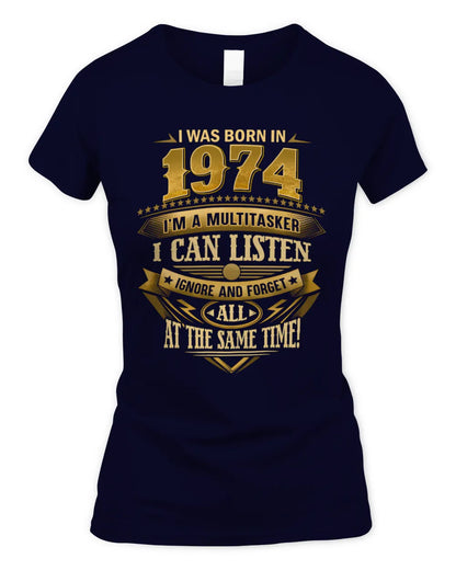 1974 HH89-K2 – Funny Birth Year Multitasker Quote T-Shirt - Women's Standard T-Shirt - Navy