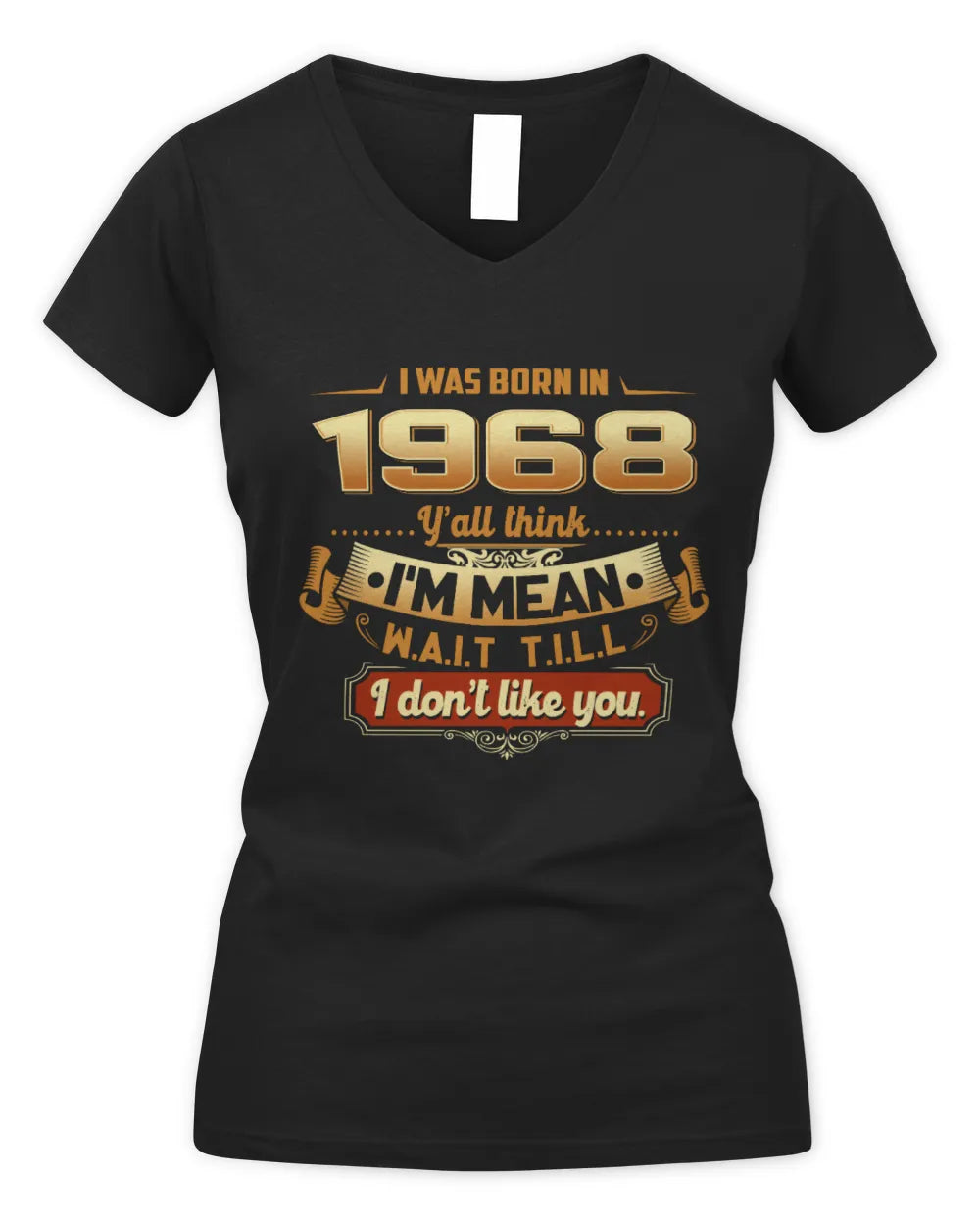 1968 HH89-K2 – Funny Birth Year Attitude Quote T-Shirt - Women's V-Neck T-Shirt - Black