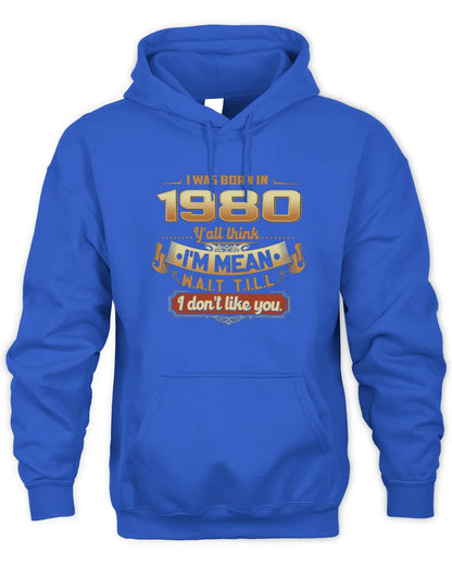 1980 HH89-K2 – Funny Birth Year Attitude Quote T-Shirt - Unisex Hoodie - Royal