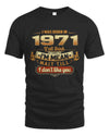 1971 HH89-K2 – Funny Birth Year Attitude Quote T-Shirt