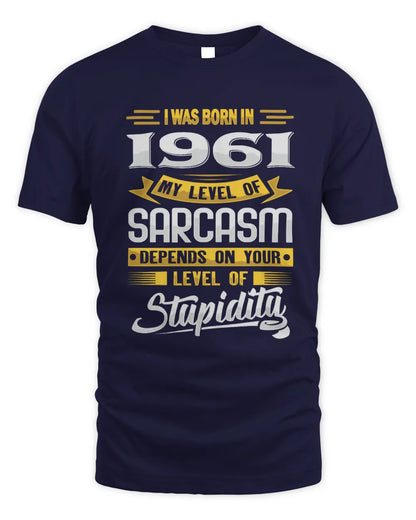 1961 HH88-K2 – Funny Birth Year Sarcasm Quote T-Shirt - Unisex Standard T-Shirt - Navy