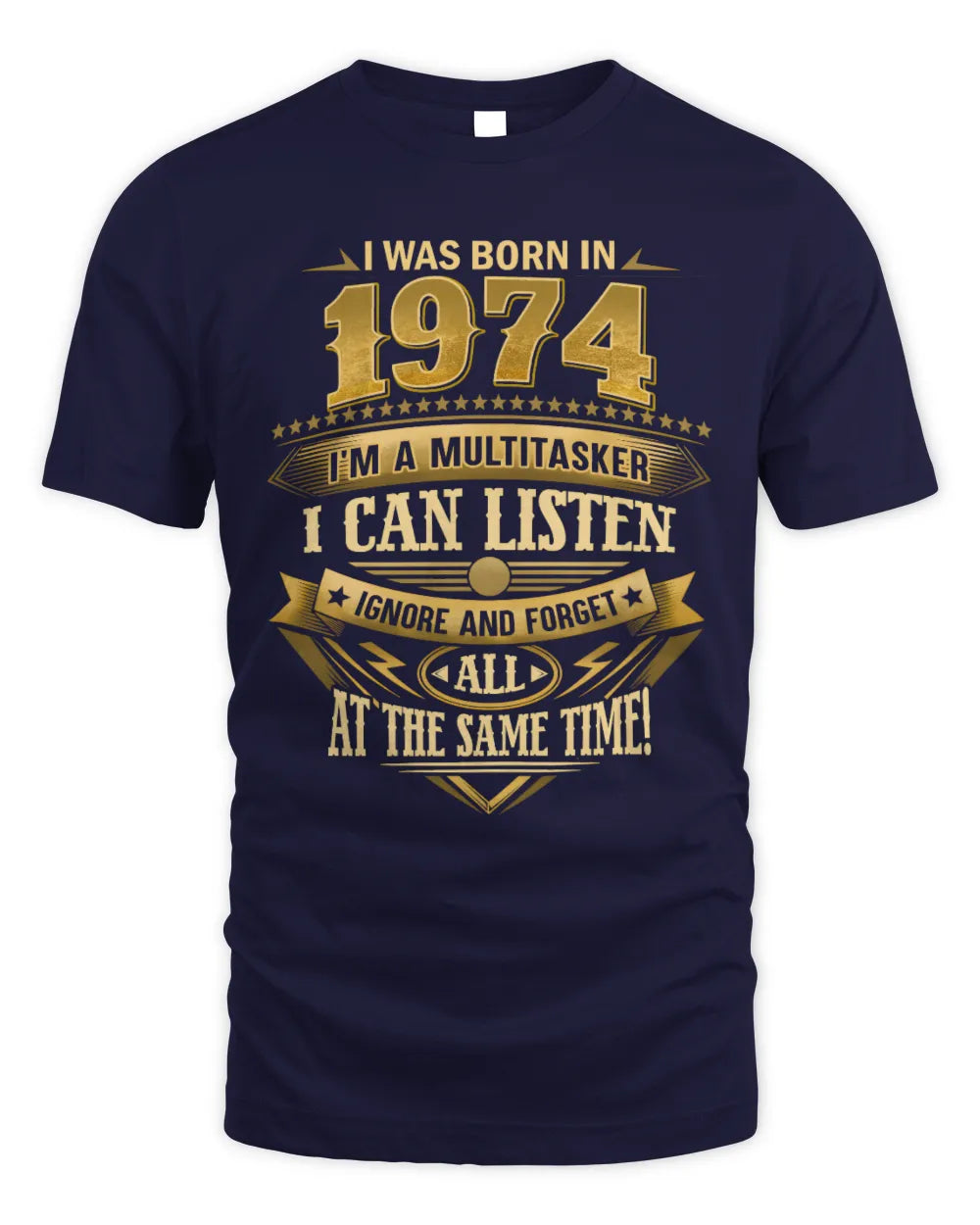 1974 HH89-K2 – Funny Birth Year Multitasker Quote T-Shirt - Unisex Standard T-Shirt - Navy