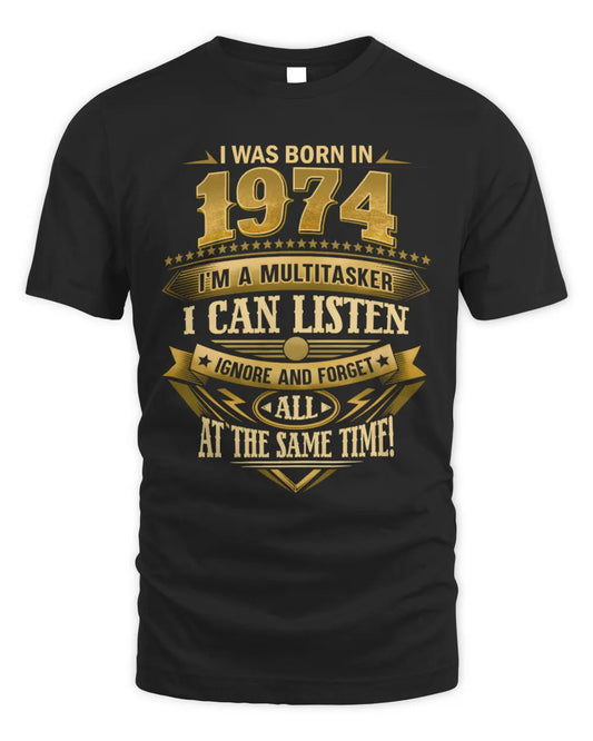 1974 HH89-K2 – Funny Birth Year Multitasker Quote T-Shirt - Unisex Standard T-Shirt - Black