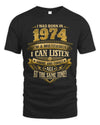 1974 HH89-K2 – Funny Birth Year Multitasker Quote T-Shirt