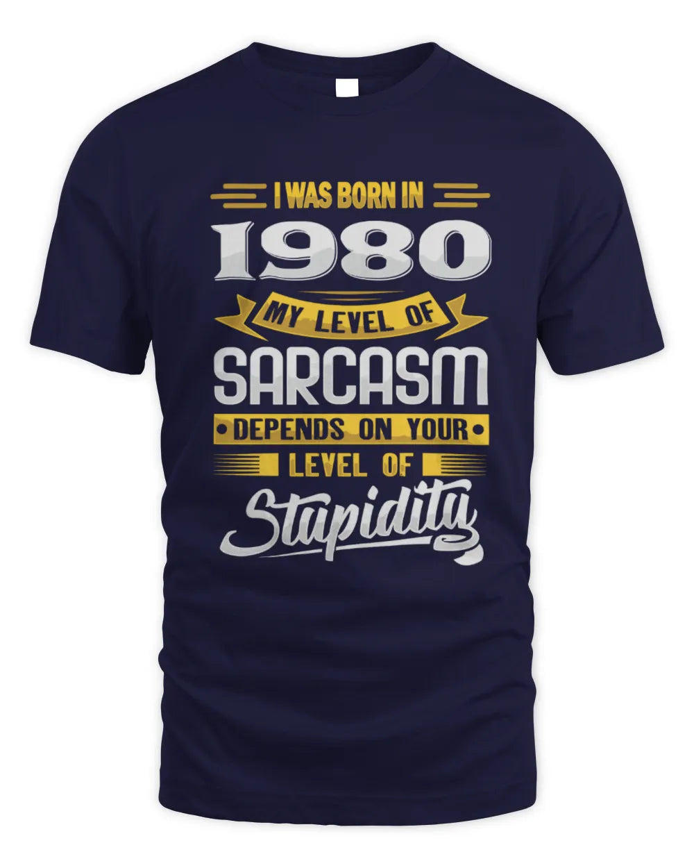 1980 HH88-K2 – Funny Birth Year Sarcasm Quote T-Shirt - Unisex Standard T-Shirt - Navy