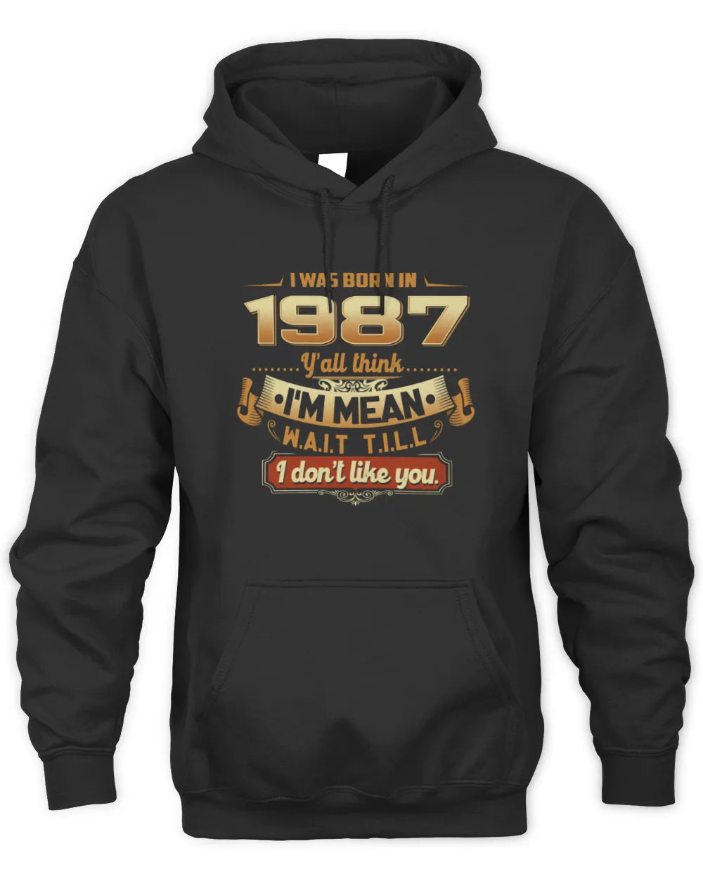 1987 HH89-K2 – Funny Birth Year Attitude Quote T-Shirt - Unisex Hoodie - Black