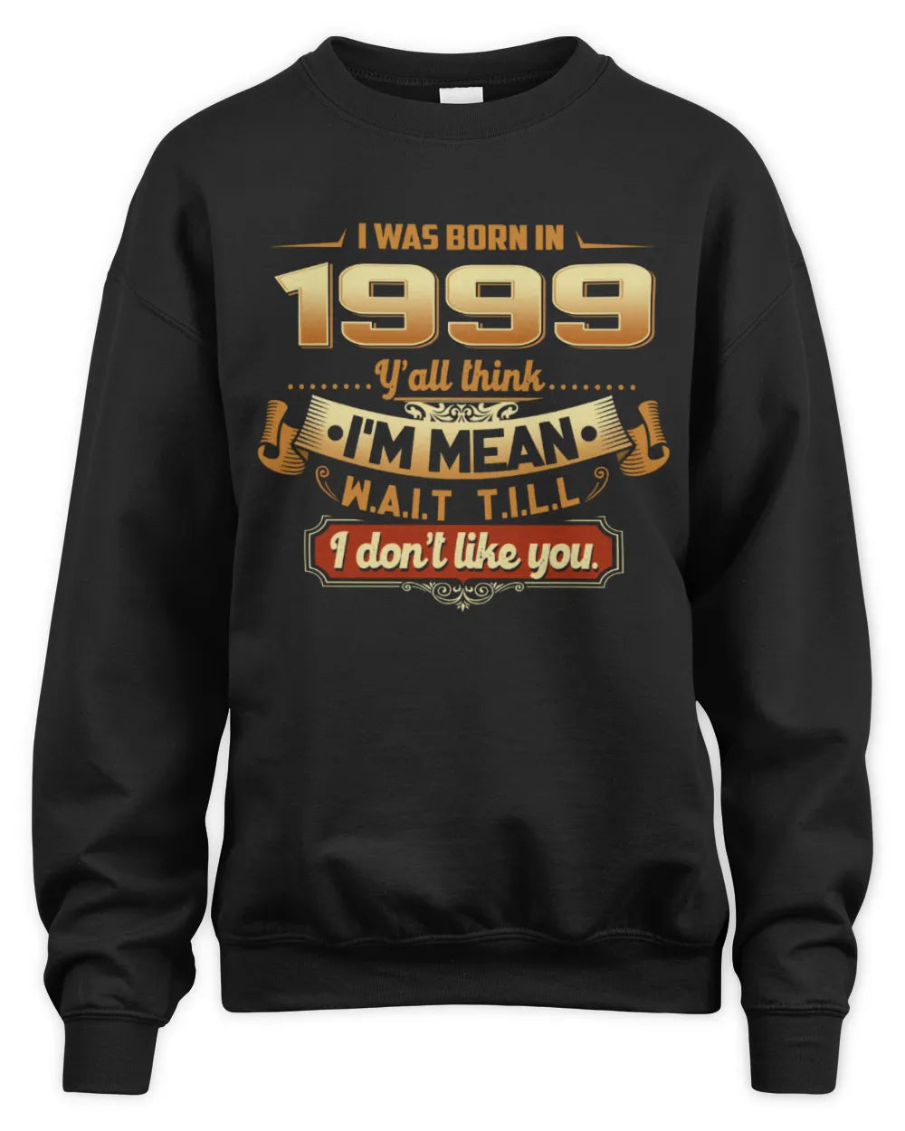 1999 HH89-K2 – Funny Birth Year Attitude Quote T-Shirt - Unisex Sweatshirt - Black
