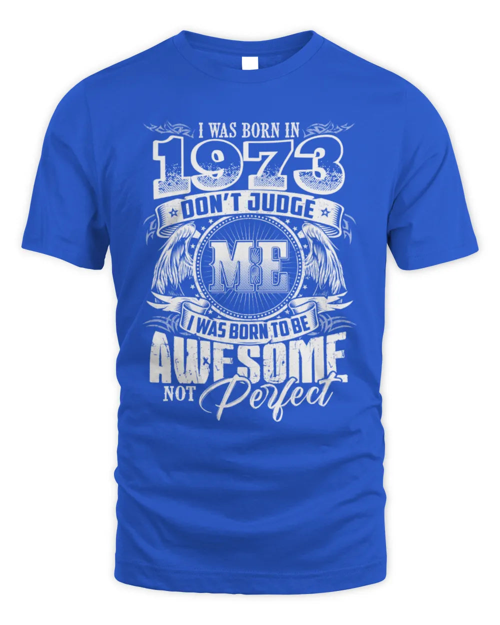 1973 HH89-K2 – Awesome Birth Year Quote T-Shirt - Unisex Standard T-Shirt - Royal