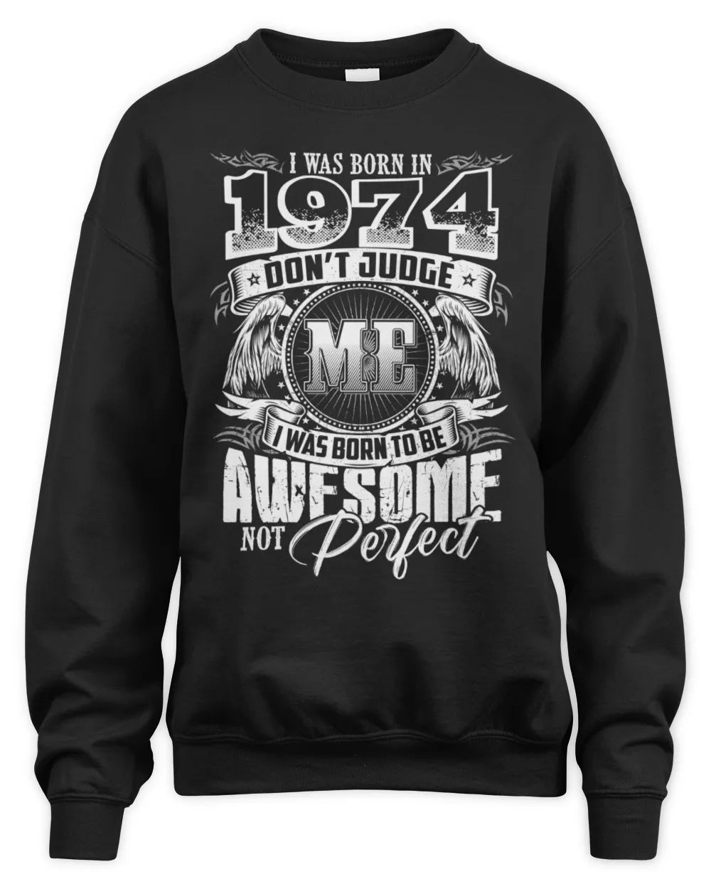 1974 HH89-K2 – Awesome Birth Year Quote T-Shirt - Unisex Sweatshirt - Black