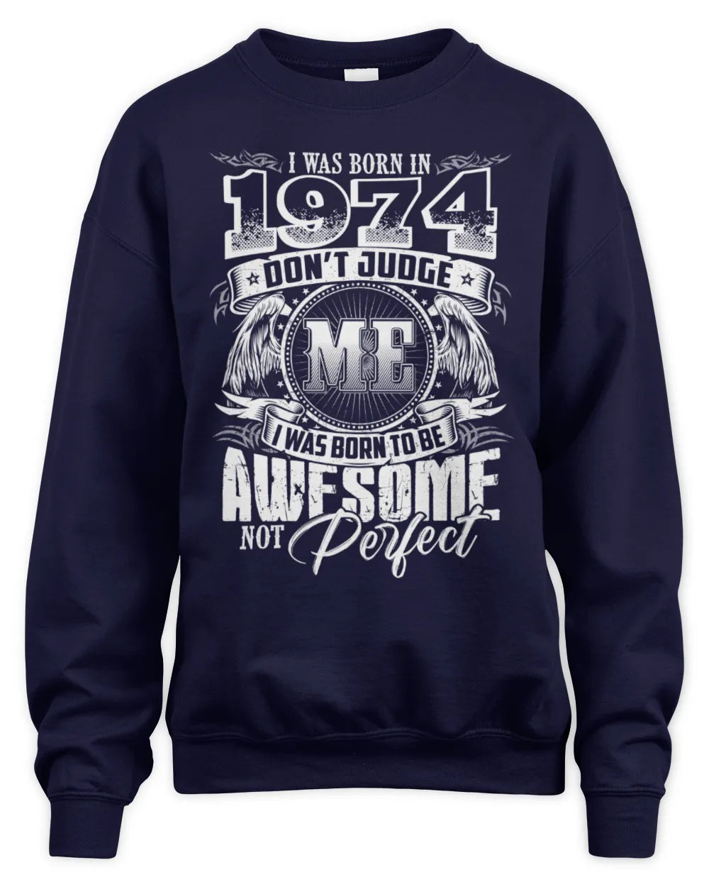 1974 HH89-K2 – Awesome Birth Year Quote T-Shirt - Unisex Sweatshirt - Navy