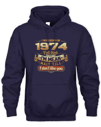 1974 HH89-K2 – Funny Birth Year Attitude Quote T-Shirt - Unisex Hoodie - Navy