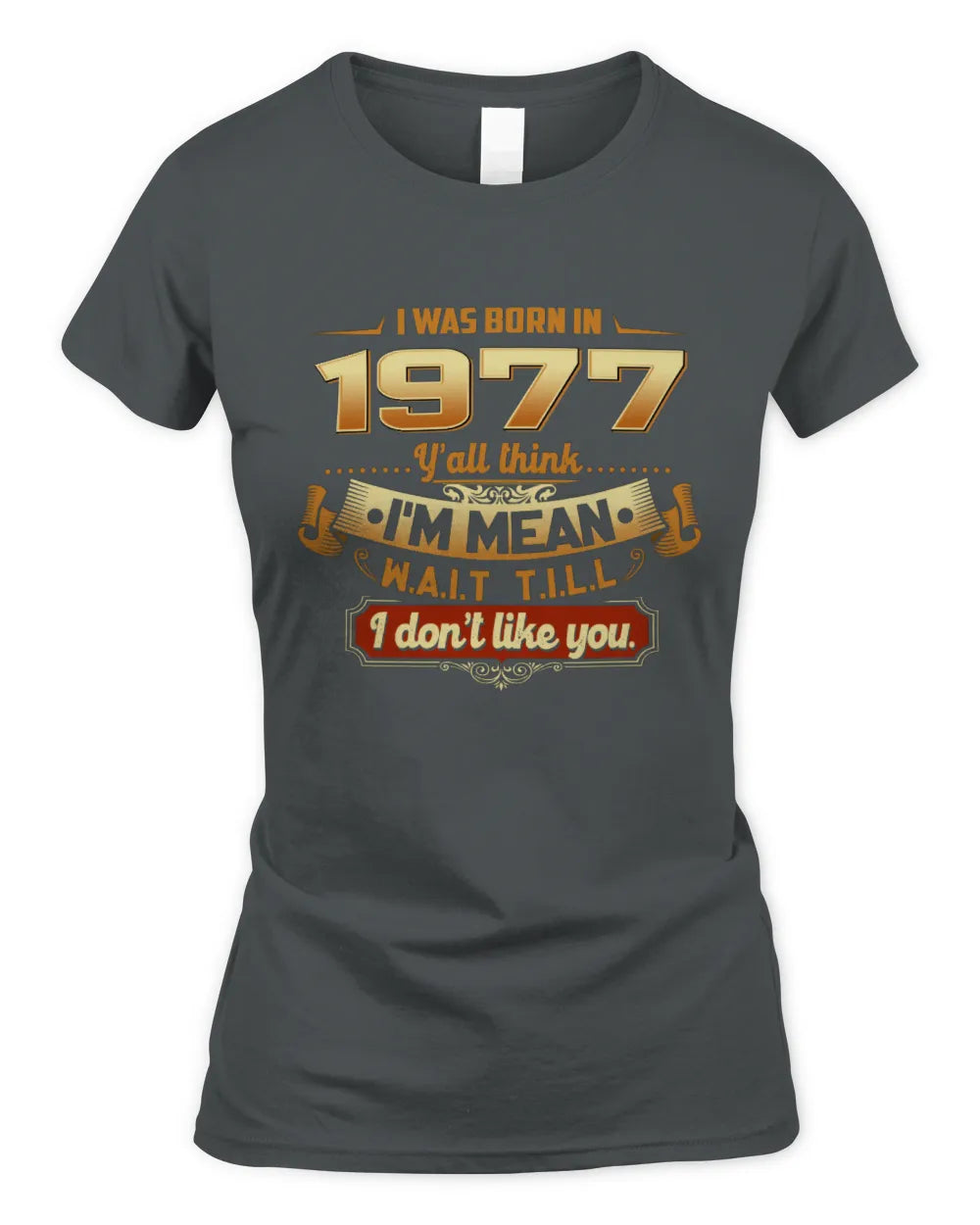 1977 HH89-K2 – Funny Birth Year Attitude Quote T-Shirt - Women's Standard T-Shirt - Charcoal