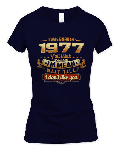 1977 HH89-K2 – Funny Birth Year Attitude Quote T-Shirt - Women's Standard T-Shirt - Navy