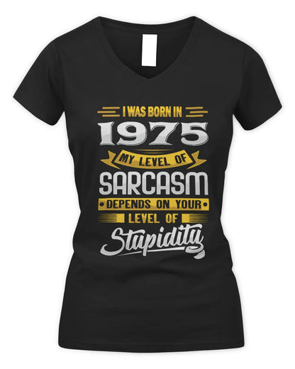 1975 HH88-K2 – Funny Birth Year Sarcasm Quote T-Shirt - Women's V-Neck T-Shirt - Black