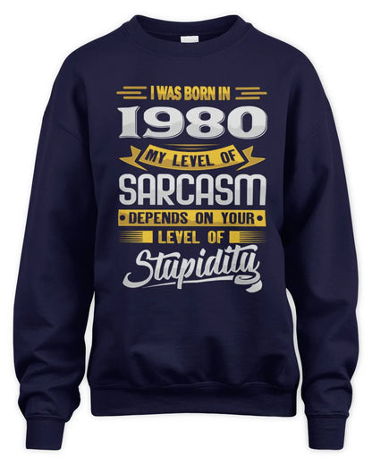 1980 HH88-K2 – Funny Birth Year Sarcasm Quote T-Shirt - Unisex Sweatshirt - Navy