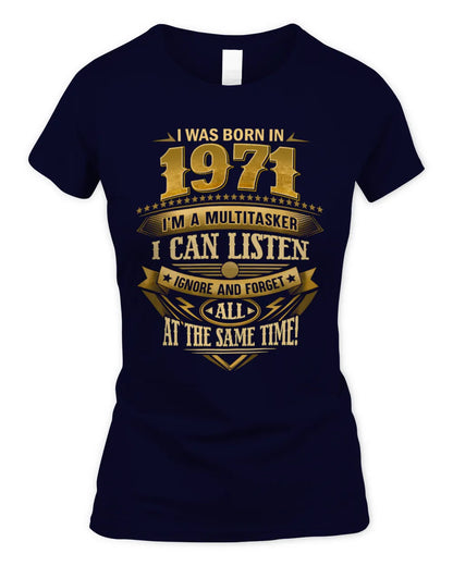1971 HH89-K2 – Funny Birth Year Multitasker Quote T-Shirt - Women's Standard T-Shirt - Navy