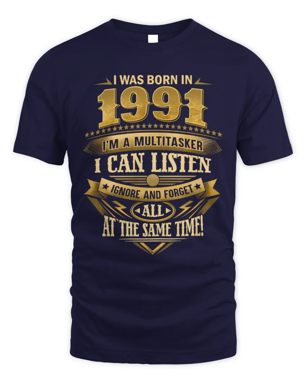 1991 HH89-K2 – Funny Birth Year Multitasker Quote T-Shirt - Unisex Standard T-Shirt - Navy