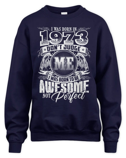 1973 HH89-K2 – Awesome Birth Year Quote T-Shirt - Unisex Sweatshirt - Navy