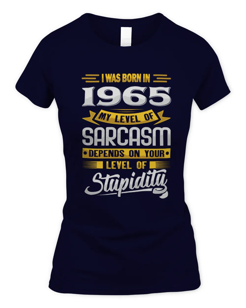 1965 HH88-K2 – Funny Birth Year Sarcasm Quote T-Shirt - Women's Standard T-Shirt - Navy