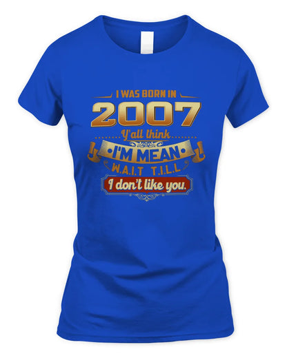 2007 HH89-K2 – Funny Birth Year Attitude Quote T-Shirt - Women's Standard T-Shirt - Royal